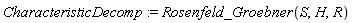 CharacteristicDecomp := Rosenfeld_Groebner(S, H, R)