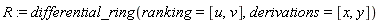 R := differential_ring(ranking = [u, v], derivations = [x, y])