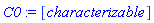 C0 := [characterizable]
