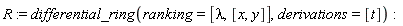 R := differential_ring(ranking = [lambda, [x, y]], derivations = [t])