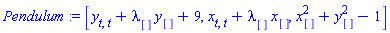Pendulum := [y[t, t]+lambda[]*y[]+9, x[t, t]+lambda[]*x[], x[]^2+y[]^2-1]