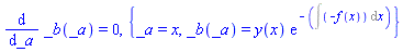 diff(_b(_a), _a) = 0, {_a = x, _b(_a) = y(x)*exp(-(Int(-f(x), x)))}