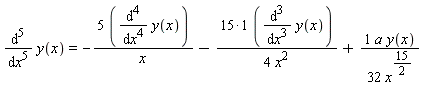 diff(y(x), x, x, x, x, x) = -5*(diff(y(x), x, x, x, x))/x-15*(diff(y(x), x, x, x))/(4*x^2)+a*y(x)/(32*x^(15/2))