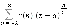 Sum(v(n)*(x-a)^(n/r), n = -K .. infinity)
