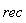 rec