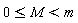 0 <= M and M < m