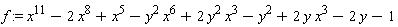 f := x^11-2*x^8+x^5-y^2*x^6+2*y^2*x^3-y^2+2*y*x^3-2*y-1