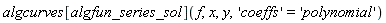 algcurves[algfun_series_sol](f, x, y, 'coeffs' = 'polynomial')