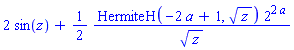 2*sin(z)+(1/2)*HermiteH(-2*a+1, z^(1/2))*2^(2*a)/z^(1/2)