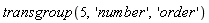 transgroup(5, 'number', 'order')