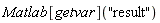 Matlab[getvar]("result")