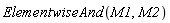 ElementwiseAnd(M1, M2)