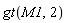 gt(M1, 2)