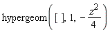 hypergeom([], 1, -(1/4)*z^2)