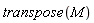 transpose(M)