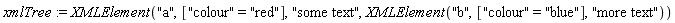 xmlTree := XMLElement("a", ["colour" = "red"], "some text", XMLElement("b", ["colour" = "blue"], "more text"))
