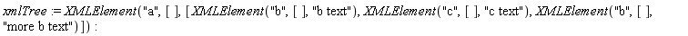 xmlTree := XMLElement("a", [], [XMLElement("b", [], "b text"), XMLElement("c", [], "c text"), XMLElement("b", [], "more b text")])