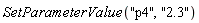 SetParameterValue("p4", "2.3")