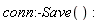 conn:-Save()