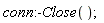 conn:-Close()