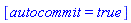 [autocommit = true]