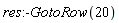 res:-GotoRow(20)