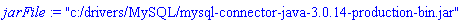 jarFile := "c:/drivers/MySQL/mysql-connector-java-3.0.14-production-bin.jar"