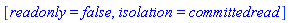 [readonly = false, isolation = committedread]