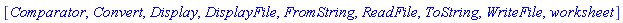 [Comparator, Convert, Display, DisplayFile, FromString, ReadFile, ToString, WriteFile, worksheet]