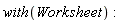 with(Worksheet)
