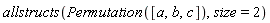 allstructs(Permutation([a, b, c]), size = 2)