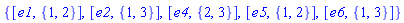 {[e1, {1, 2}], [e2, {1, 3}], [e4, {2, 3}], [e5, {1, 2}], [e6, {1, 3}]}