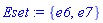 Eset := {e6, e7}