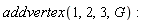 addvertex(1, 2, 3, G)