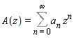 A(z) = Sum(a[n]*z^n, n = 0 .. infinity)