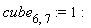 cube[6, 7] := 1