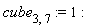 cube[3, 7] := 1