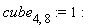 cube[4, 8] := 1