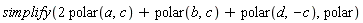 simplify(2*polar(a, c)+polar(b, c)+polar(d, -c), polar)