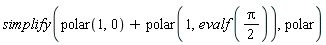 simplify(polar(1, 0)+polar(1, evalf((1/2)*Pi)), polar)