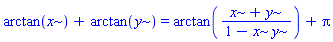 arctan(x)+arctan(y) = arctan((x+y)/(1-x*y))+Pi