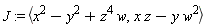 J := `<,>`(x^2-y^2+z^4*w, x*z-y*w^2)