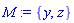 M := {y, z}