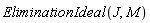EliminationIdeal(J, M)