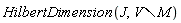 HilbertDimension(J, `minus`(V, M))