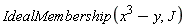 IdealMembership(x^3-y, J)