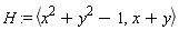 H := `<,>`(x^2+y^2-1, x+y)
