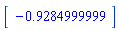 Matrix([[-.9284999999]])
