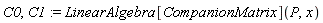 C0, C1 := LinearAlgebra[CompanionMatrix](P, x)