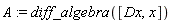 A := diff_algebra([Dx, x])